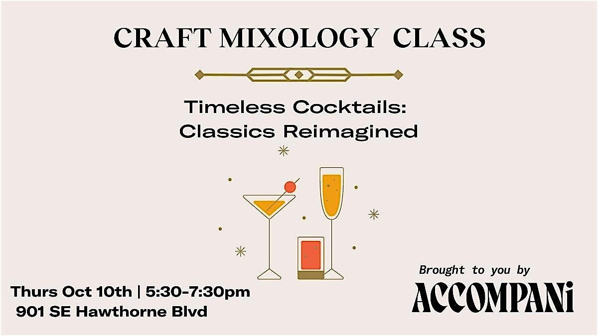 Craft Mixology Class: Timeless Cocktails-Classics Reimagined