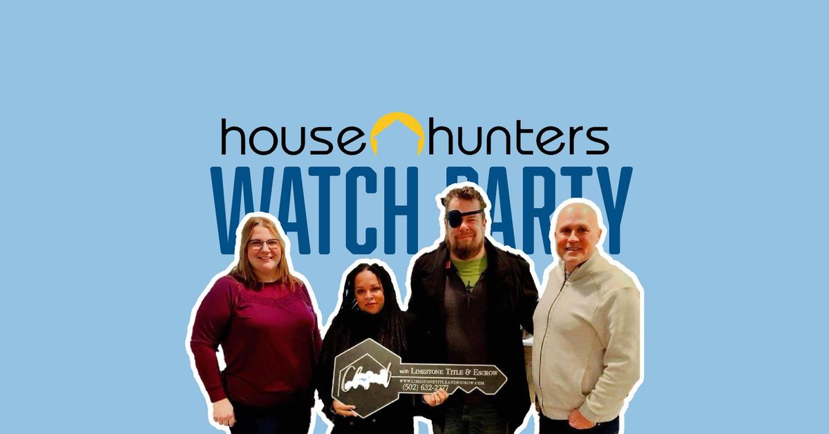 HGTV House Hunters Louisville Watch Party