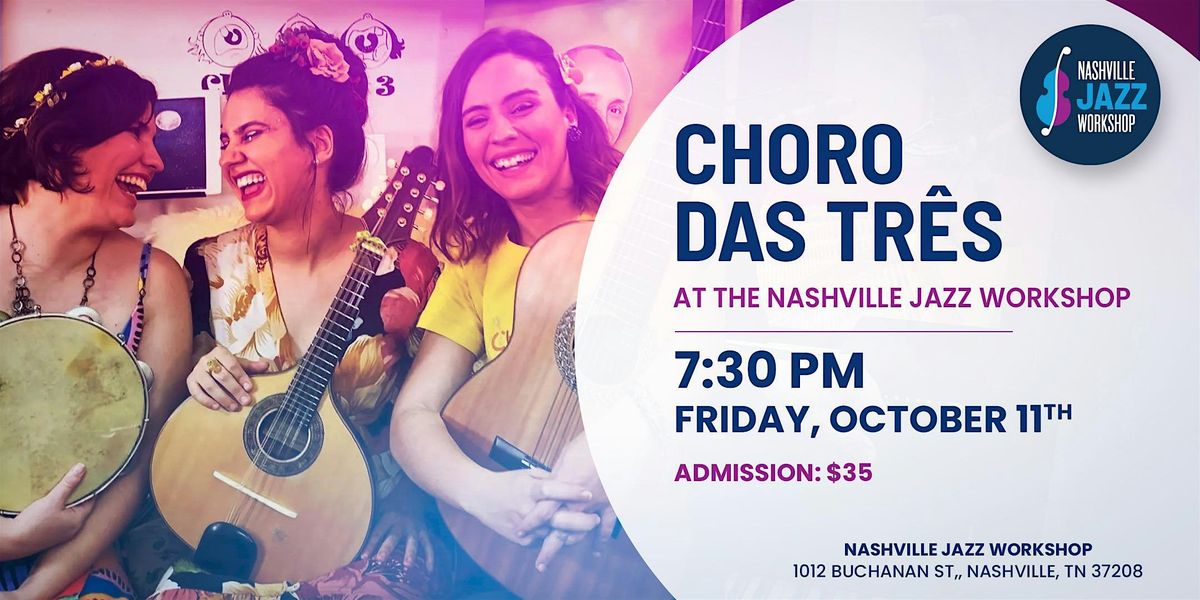 Choro das Tr\u00eas at the Nashville Jazz Workshop