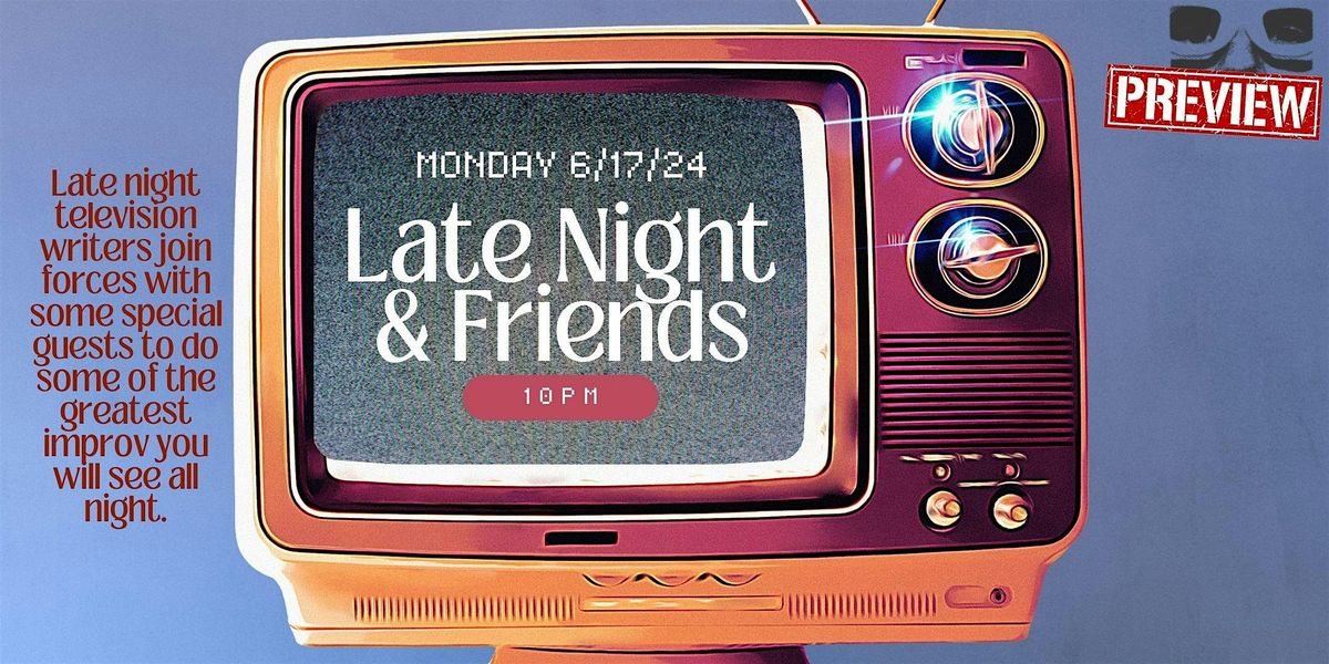 *UCBNY Preview* Late Night & Friends