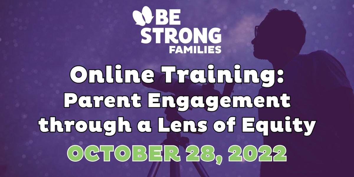 Online Training: Parent Engagement  through a Lens of Equity - October 28