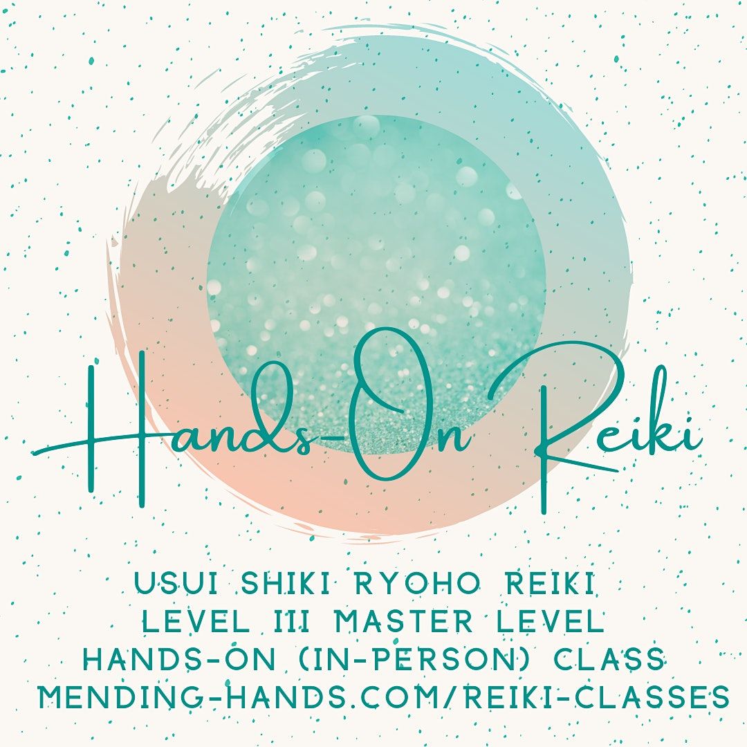 Usui Shiki Ryoho Reiki Master Level Hands-On Class