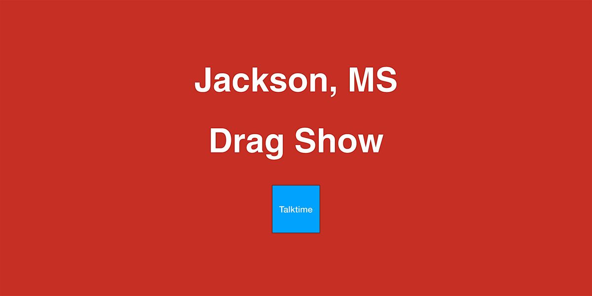 Drag Show - Jackson