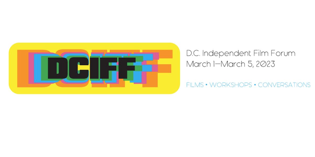 FESTIVAL PASSES: D.C. Independent Film Festival February 21-25, 2024