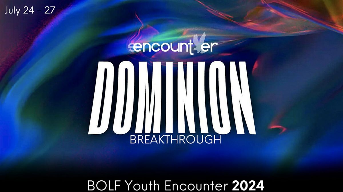 BOLF Youth Encounter 2024 "Dominion ~ Breakthrough"