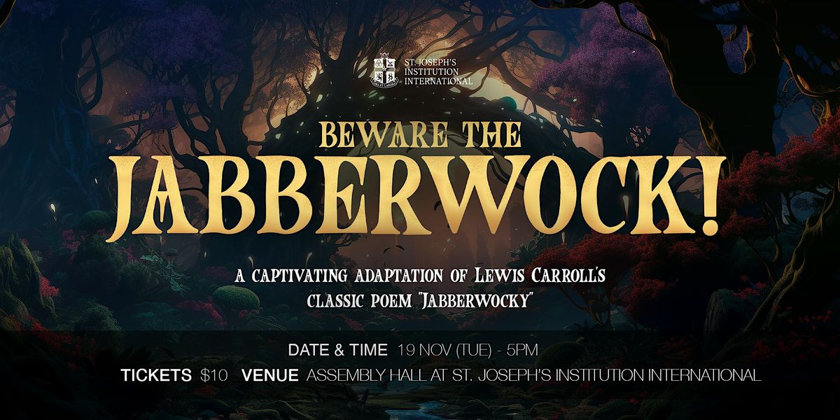 Beware the Jabberwock!