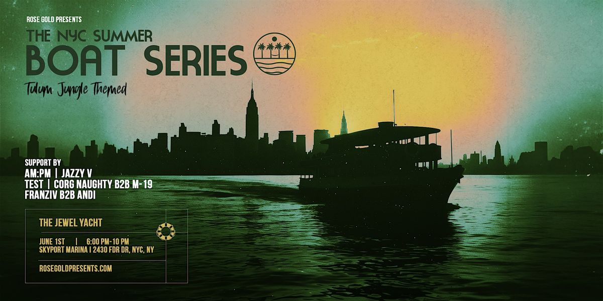 NYC Boat Series: Tulum Jungle Themed - 6\/1