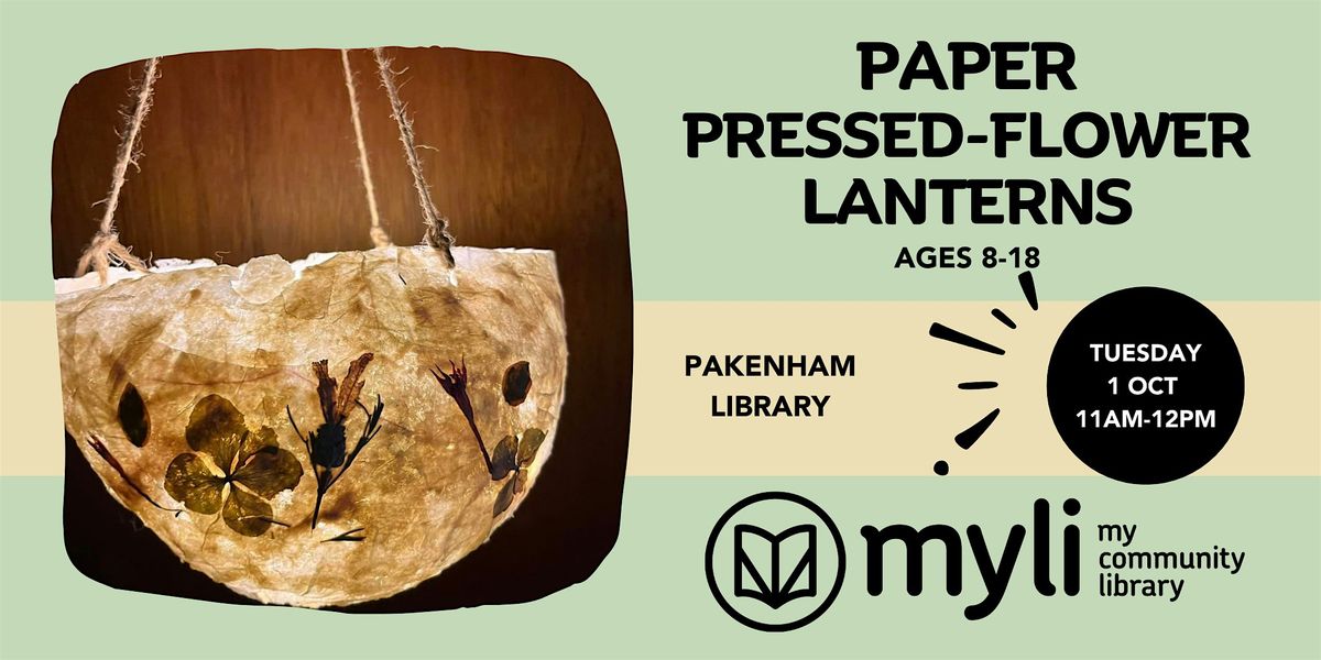 Paper Pressed-flower Lanterns @ Pakenham Library