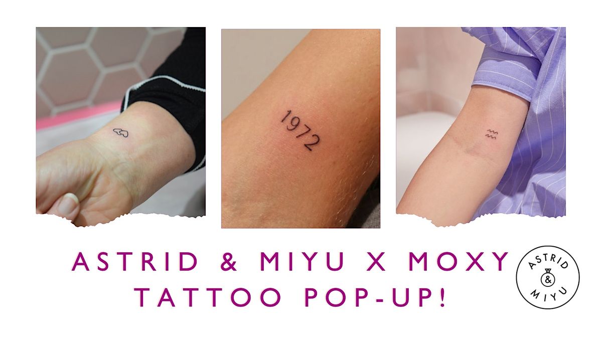 Astrid & Miyu x Moxy Tattoo Pop-Up!