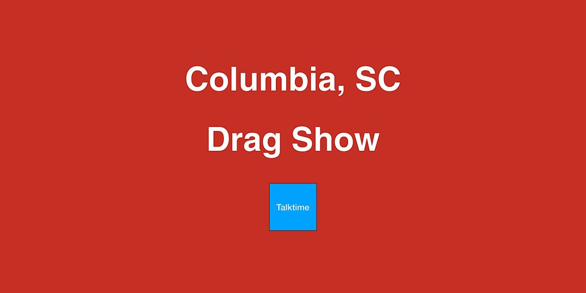 Drag Show - Columbia