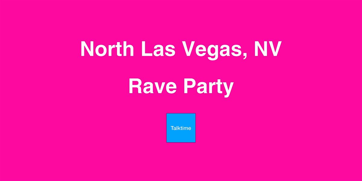 Rave Party - North Las Vegas