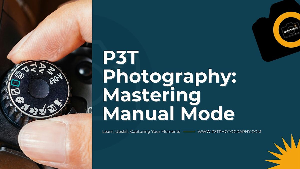 Mastering Manual Mode: Unlock Your Camera\u2019s Full Potential