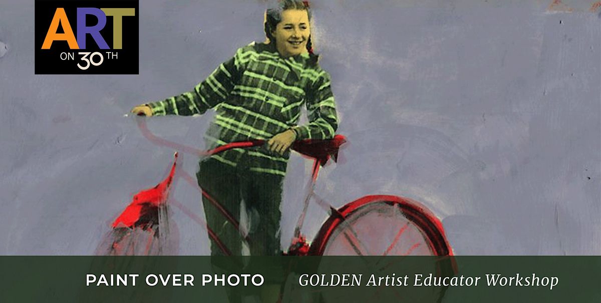 Paint Over Photo Workshop with Golden Artist, Lisa Bebi