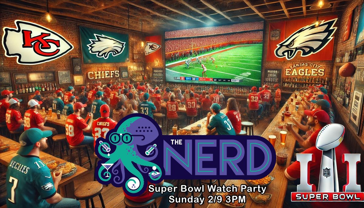 Super Bowl Party at The Nerd