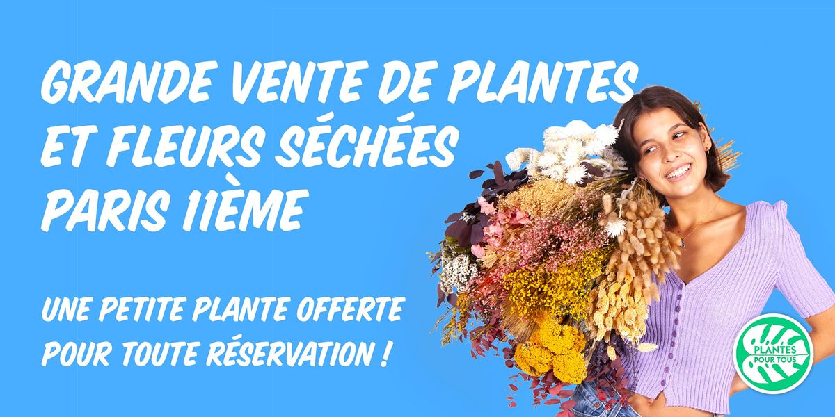 Grande Vente de Plantes et Fleurs s\u00e9ch\u00e9es - Paris 11\u00e8me