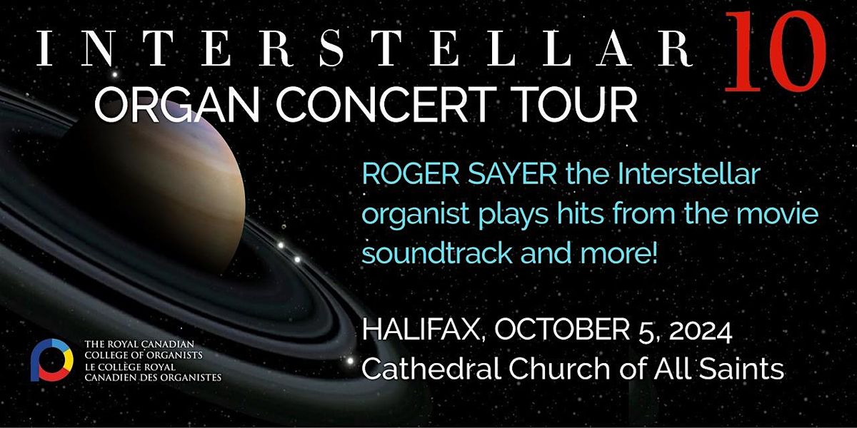 Interstellar 10 Organ Concert Tour: Halifax