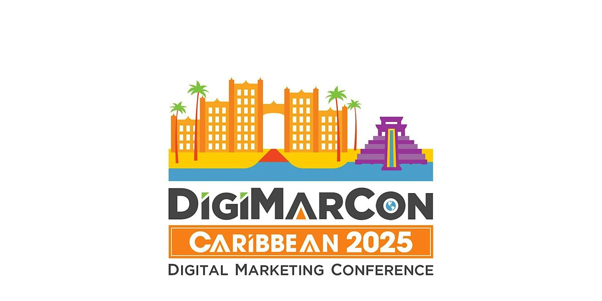 DigiMarCon Caribbean 2025 - Digital Marketing Conference & Exhibition