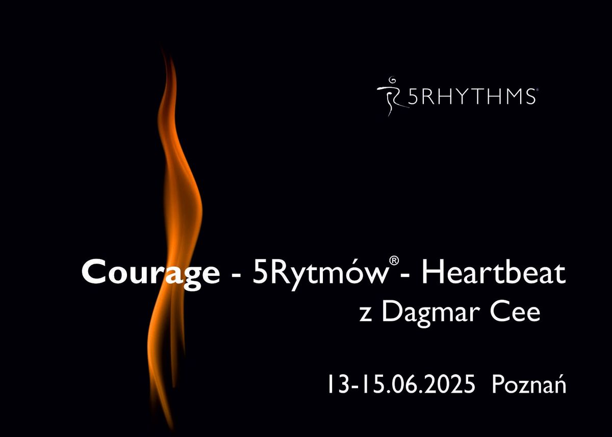 Courage 5Rytm\u00f3w\u00ae\/ Heartbeat \u2013 Dagmar Cee