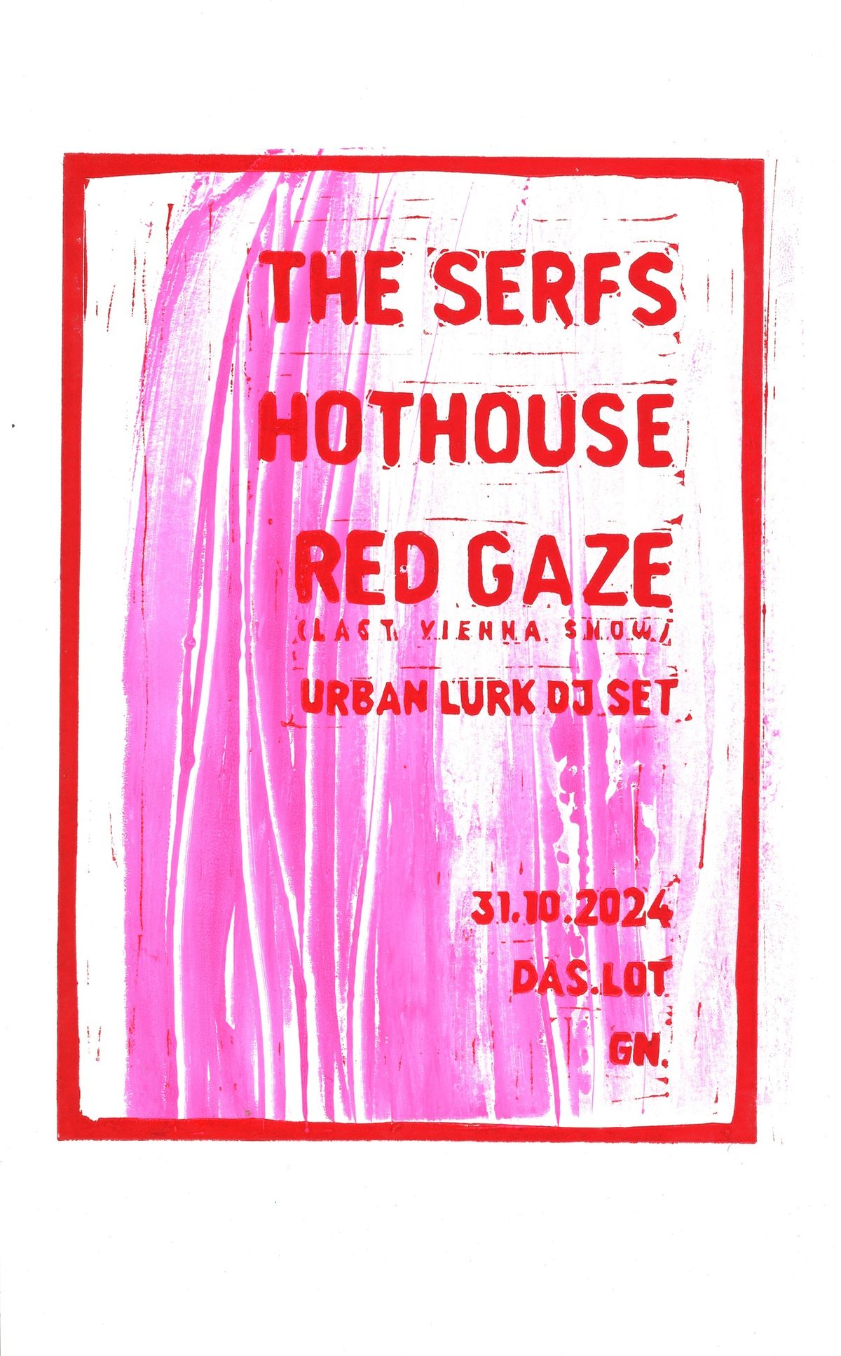 HALLOWIEN: THE SERFS (US) \u25c6 RED GAZE (Last Vienna Show) \u25c6 HOTHOUSE \u25c6 URBAN LURK DJ LINE 