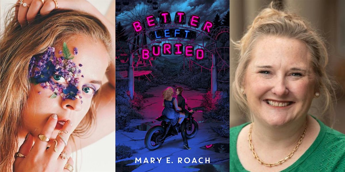 Mary E. Roach, BETTER LEFT BURIED - with Jackie Sommers!