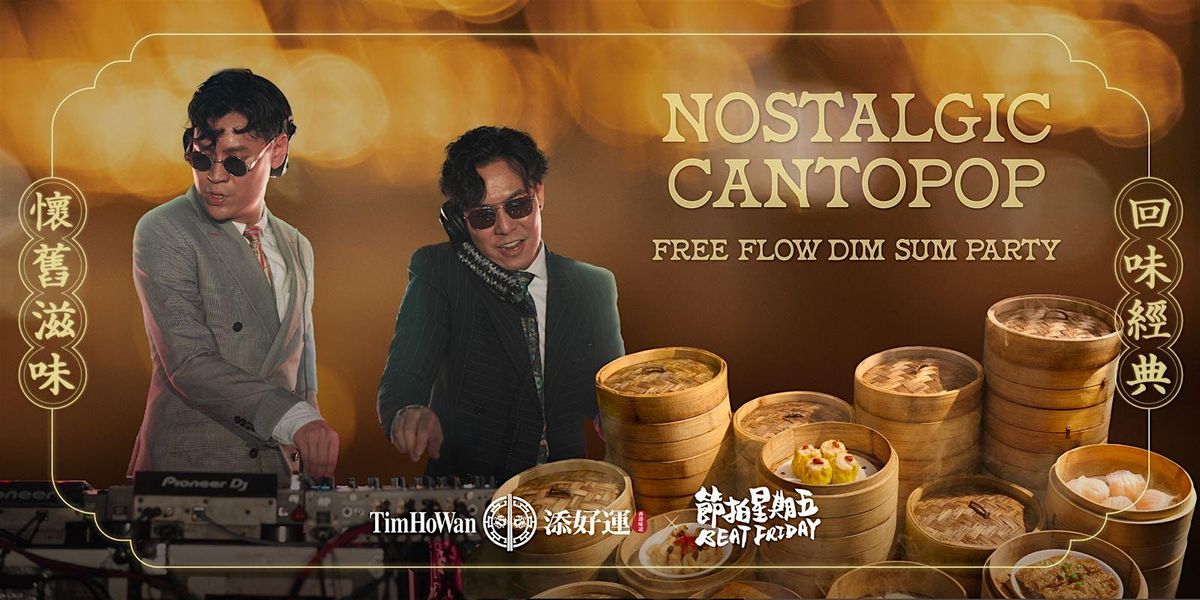Tim Ho Wan Nostalgic Cantopop Free Flow Dim Sum Party
