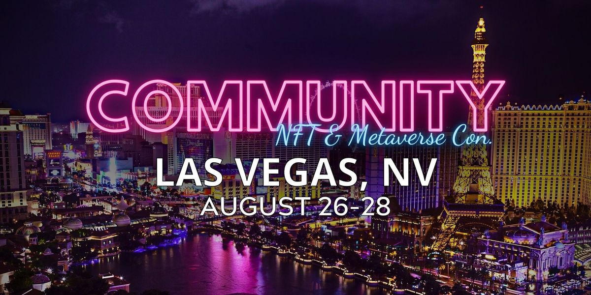 COMMUNITY NFT & METAVERSE CONVENTION, Westgate Las Vegas Resort