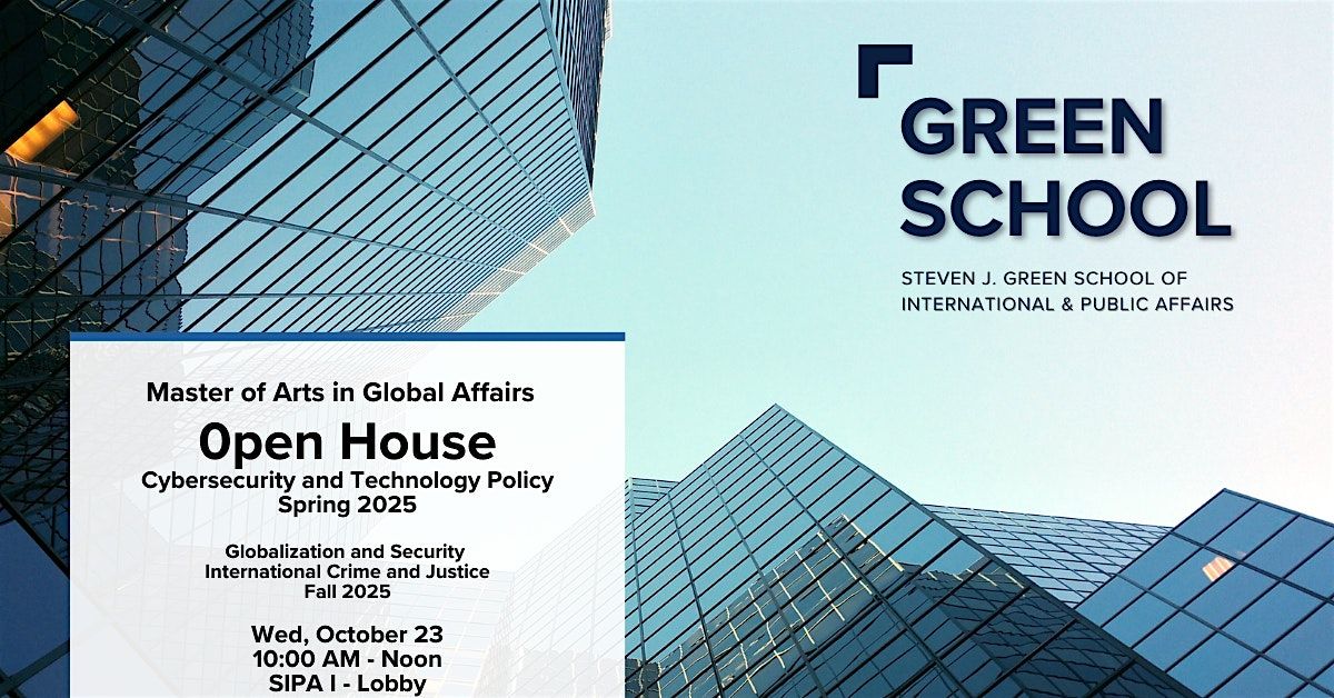 Cybersecurity and Technology Policy | Open House | MA in Global Affairs