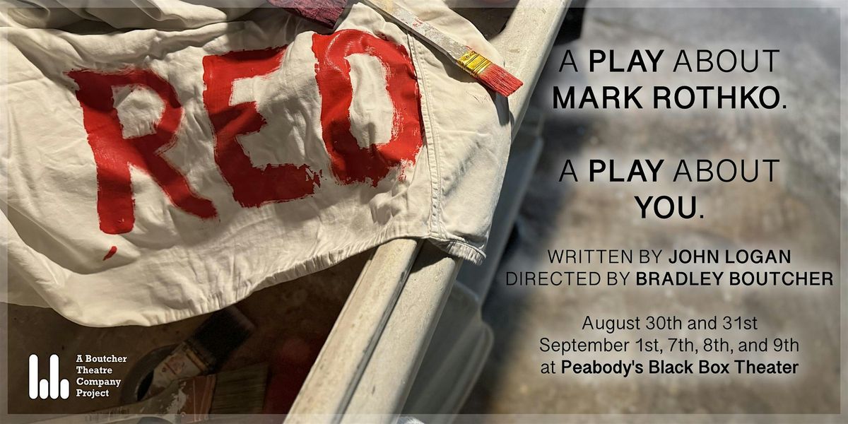 RED: A Play About Mark Rothko @ The Peabody Black Box