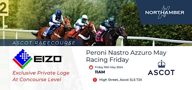 Ascot May Racing Weekend In Private Loges - Hosted By Eizo & Northamber