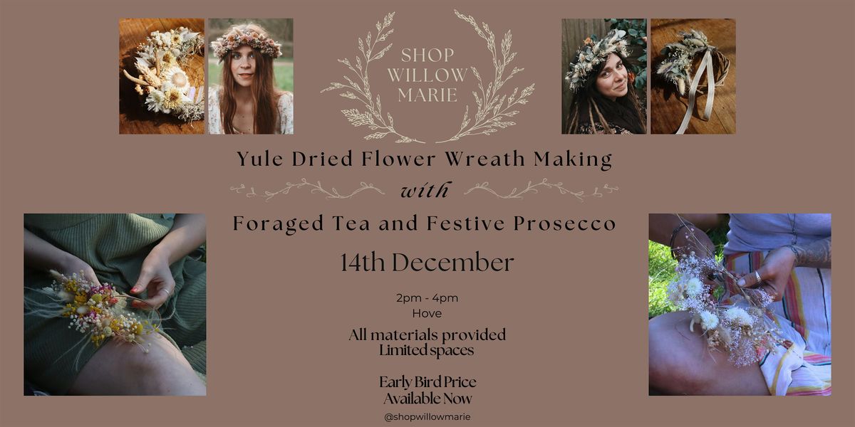 Yule\/Christmas Dried Flower Wreath-Making Workshop with Prosecco and Teas