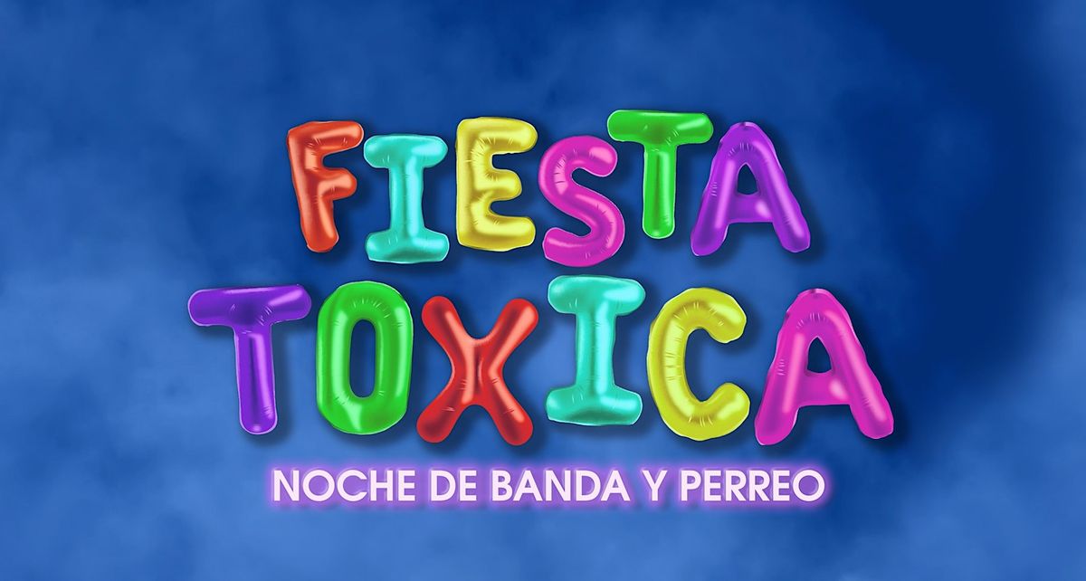 Fiesta Toxica - Grupo Firme Y Bad Bunny Night