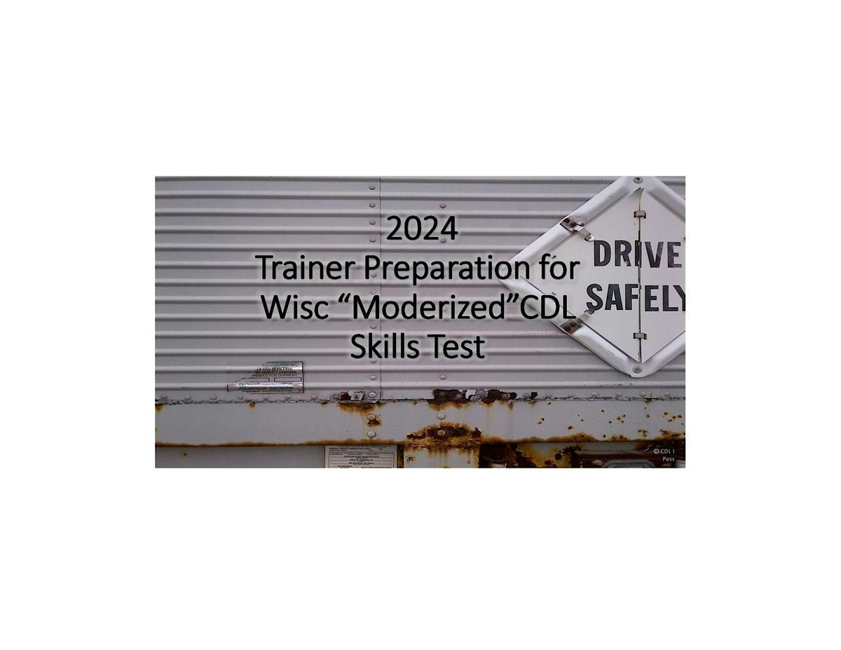 2024 Trainer Preparation especially for Wisc "Modernized" Bus Skills Test