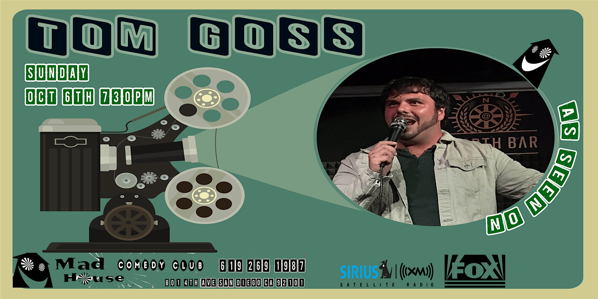 Comedian Tom Goss  live in San Diego at the Mad House Comedy Club!