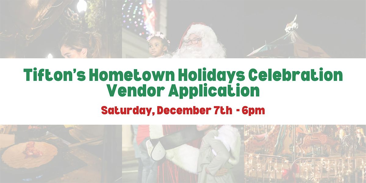 Tifton's Hometown Holidays Celebration - 2024 Vendor Application