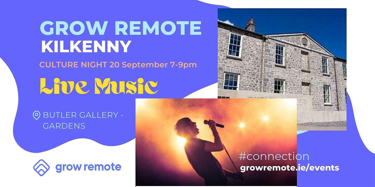 Grow Remote Kilkenny  - Culture Night