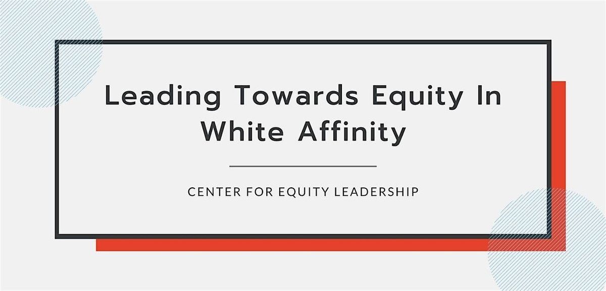 Leading Towards Equity In White Affinity | Oct 23, 2024