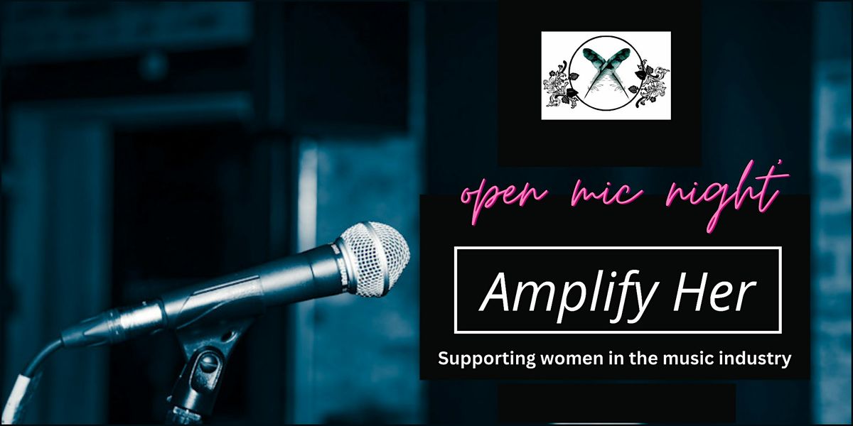 Amplify Her Open Mic and Networking Event