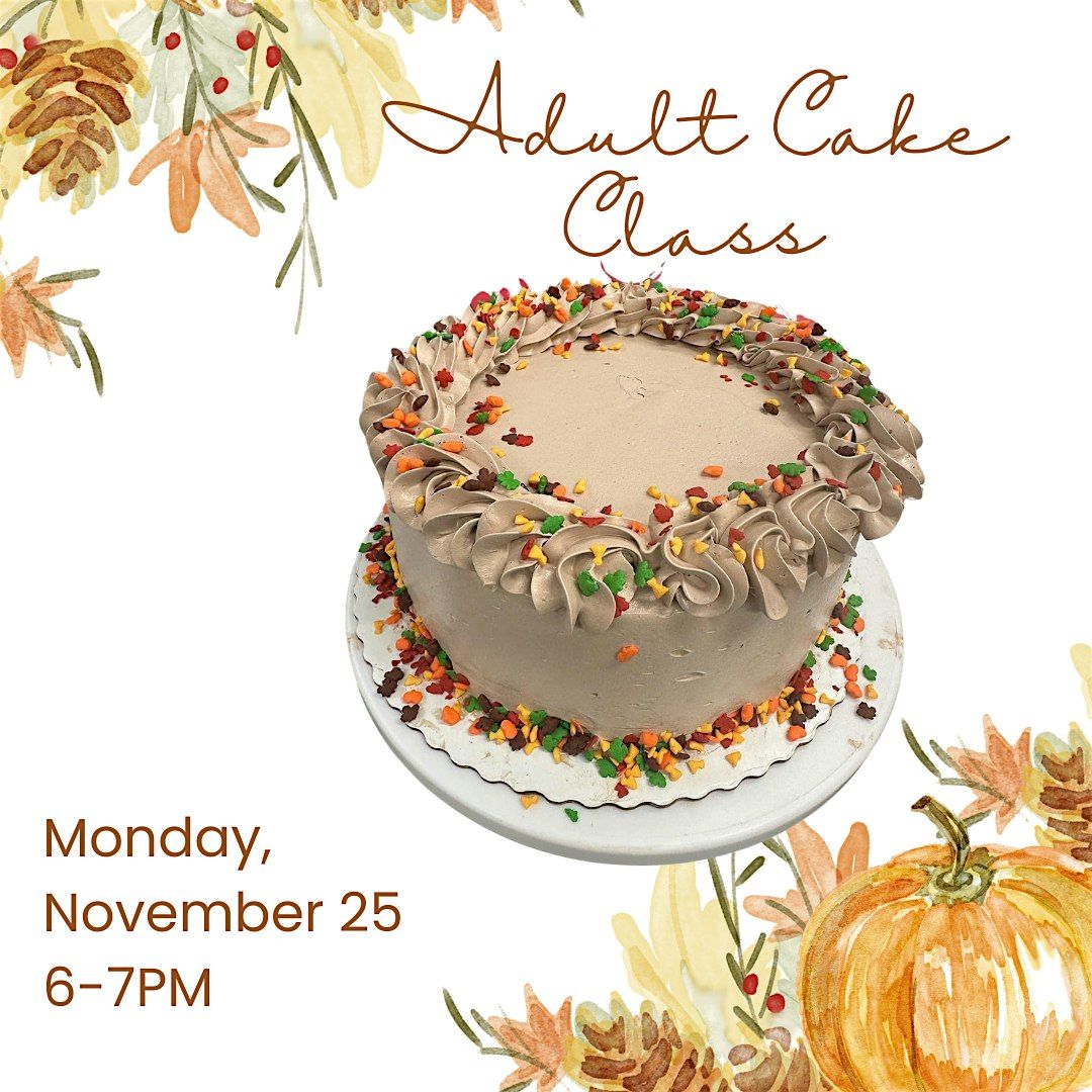 Adult Cake Class- Thanksgiving Cake