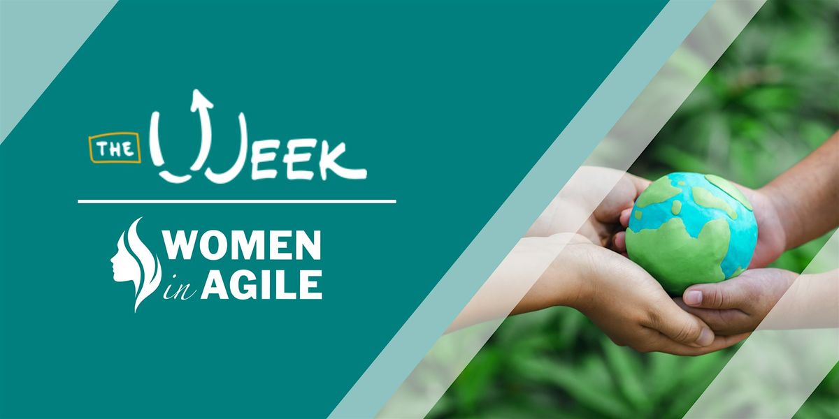 The Week - Women in Agile - October 21, 22, & 23