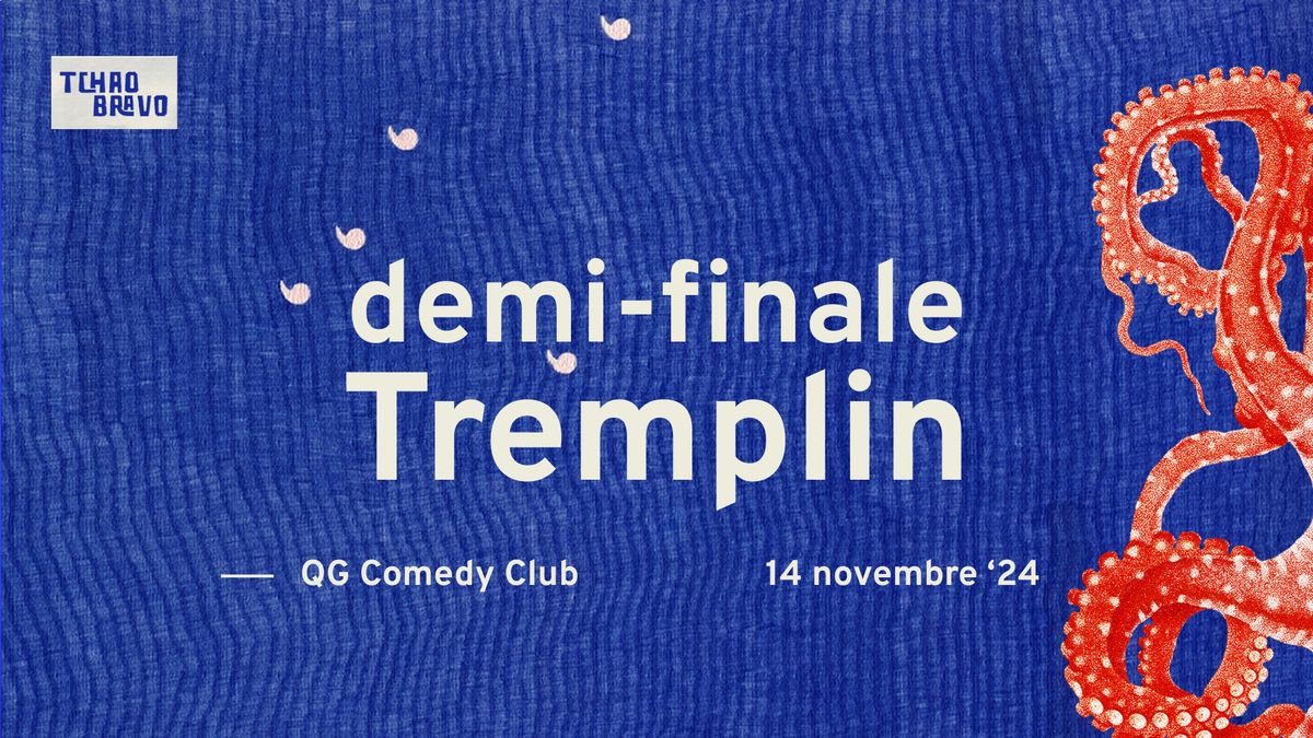 Tremplin Stand Up de Tchao Bravo \/ demi-finale