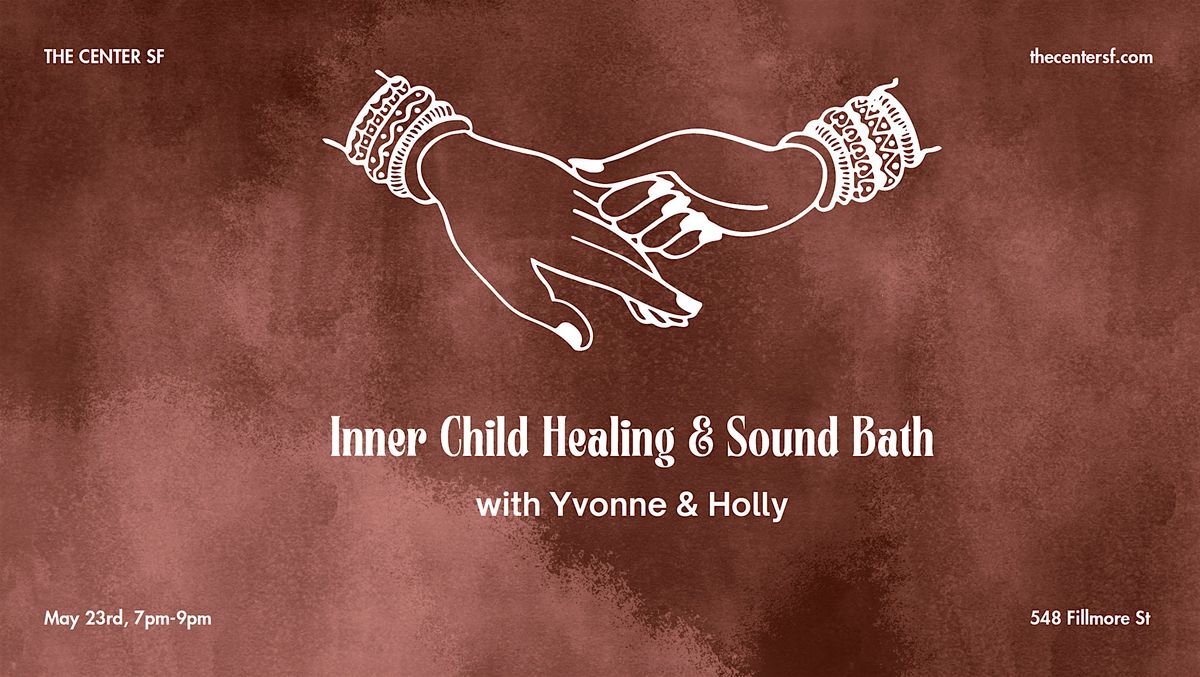 Inner Child Healing + Sound Healing with Yvonne & Holly