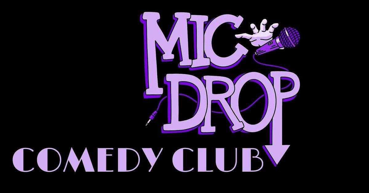 FREE TICKETS | MIC DROP COMEDY CLUB 8\/31 | STAND UP COMEDY SHOW