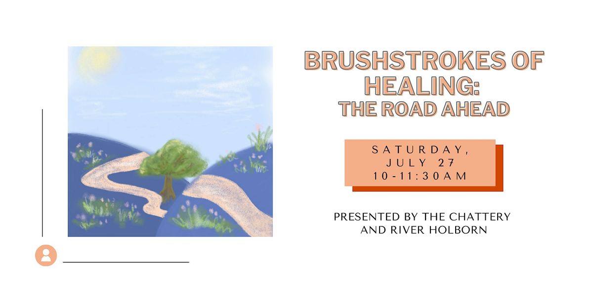 Brushstrokes of Healing: The Road Ahead - IN-PERSON CLASS