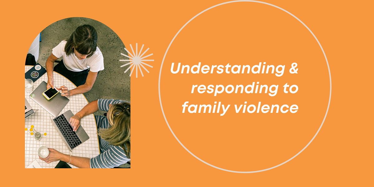 Identifying and Responding to Family Violence, Online, 23 August to 24