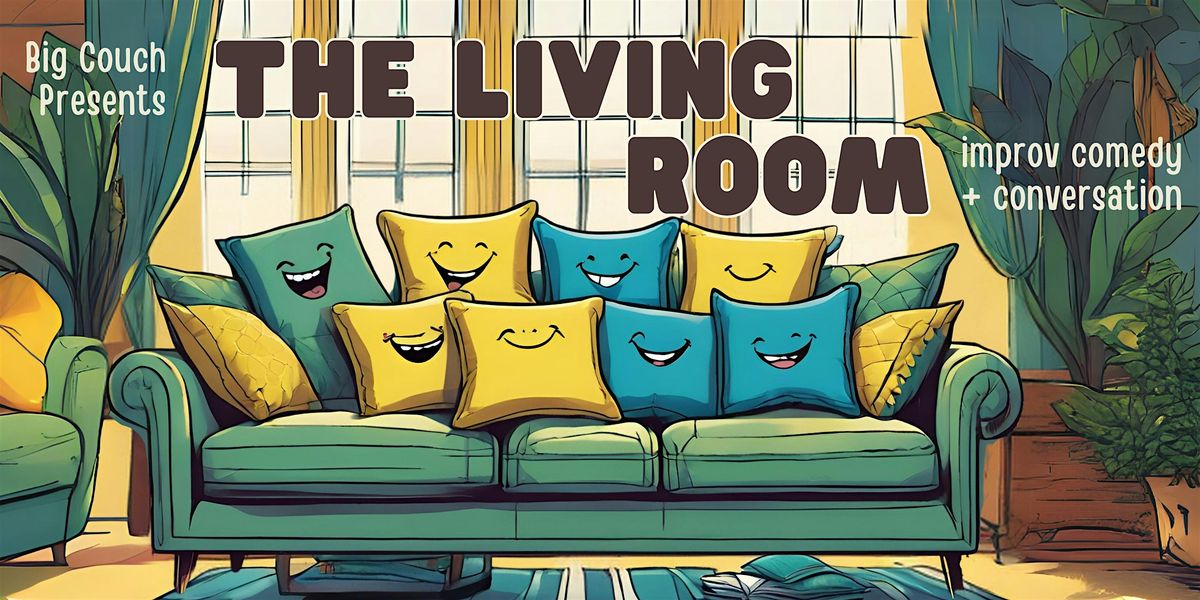 The Living Room - Where Stories Inspire Improv Comedy