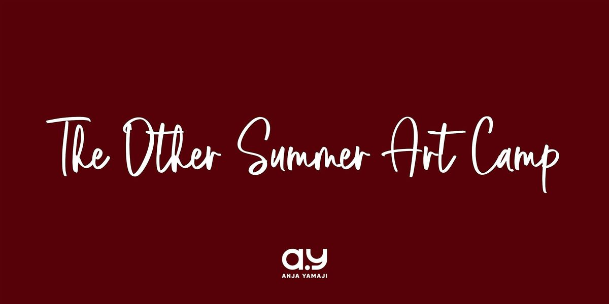 "THE OTHER" Summer Art Camp