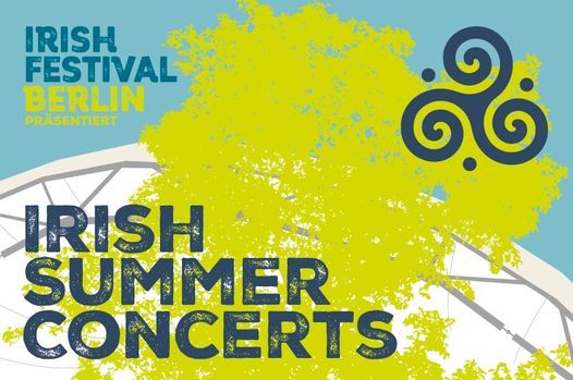 Irish Festival Berlin pr\u00e4sentiert: IRISH SUMMER CONCERTS 2021