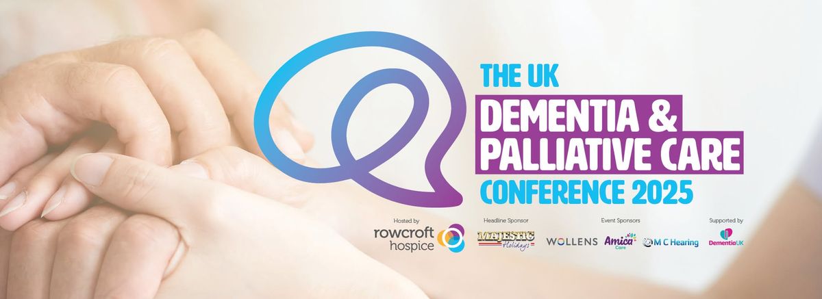 The UK Dementia and Palliative Care Conference 2025