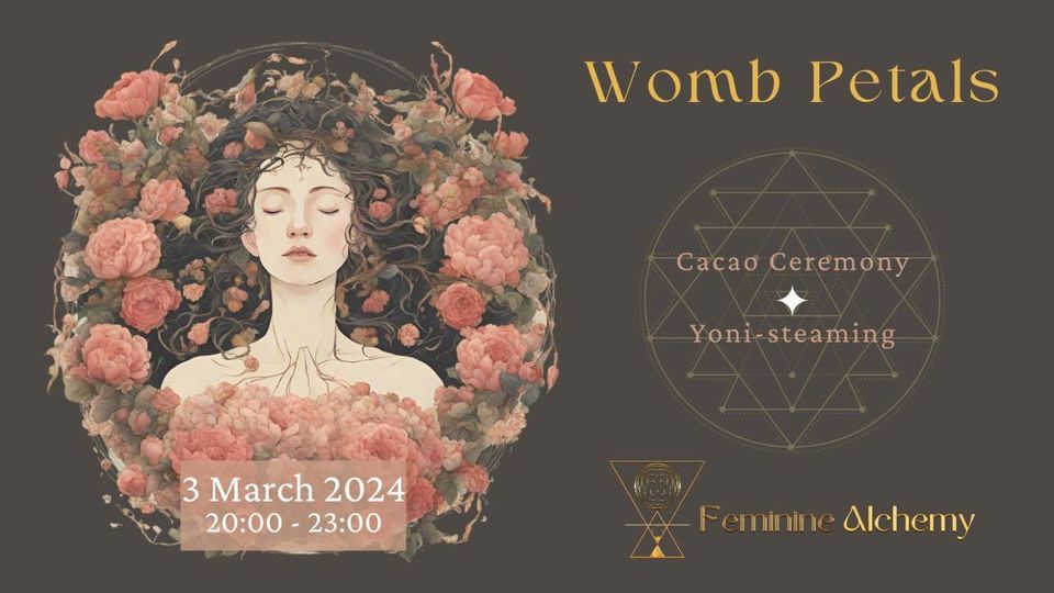 WOMB Petals - Cacao & Yoni-steaming Ritual for women wih Arja 