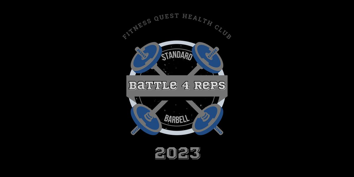 Battle 4 Reps 2023 Push\/Pull Competition -Fitness Quest Health Club